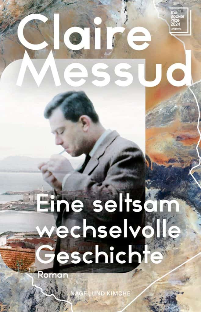 Buchcover: Claire Messud, Eine seltsam wechselvolle Geschichte