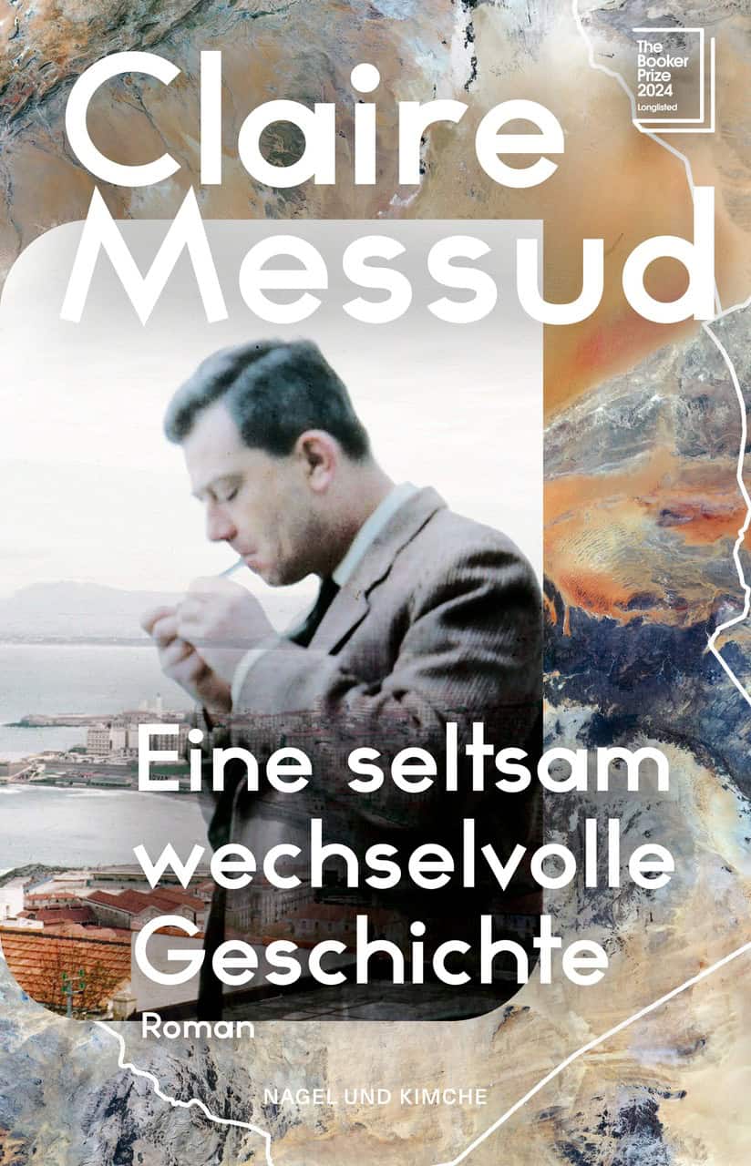 Buchcover: Claire Messud, Eine seltsam wechselvolle Geschichte